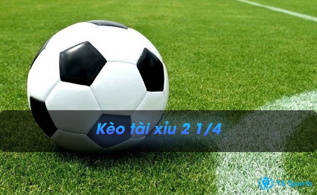 Cách đọc kèo 2 1/4