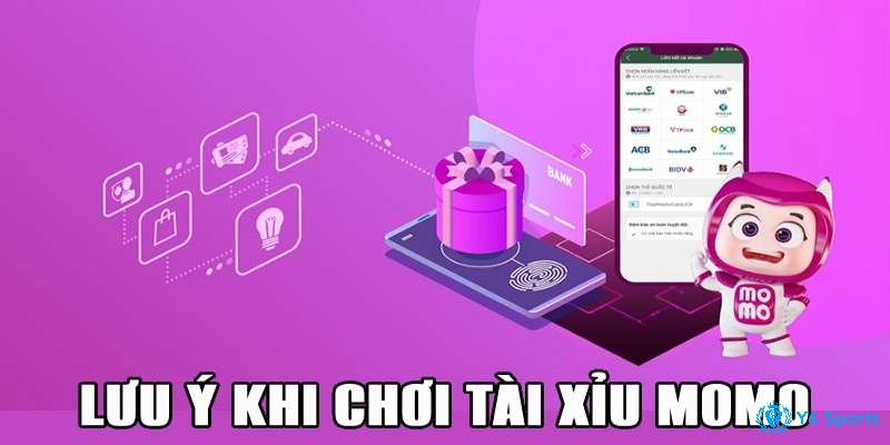 Một số lưu ý anh em cần nắm khi tham gia chơi tài xỉu momo nhé