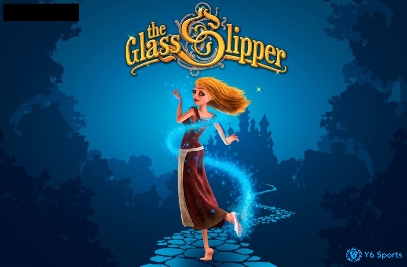 The Glass Slipper: Slot giày thuỷ tinh của Cinderella