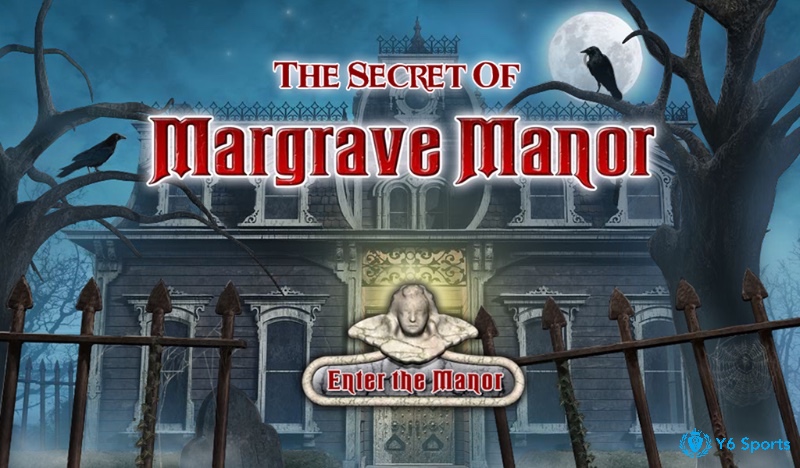 The Secret of Margrave Manor đưa người chơi khám phá ngôi nhà đầy má quái