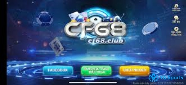 Tải Game CF68 tận hưởng game chất lượng, dịch vụ xuất sắc